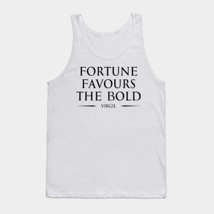 Fortune favours the bold "audentes fortuna iuvat" - VIRGIL in ENGLISH Typography Motivational inspirational quote series 1 BLACK Tank Top